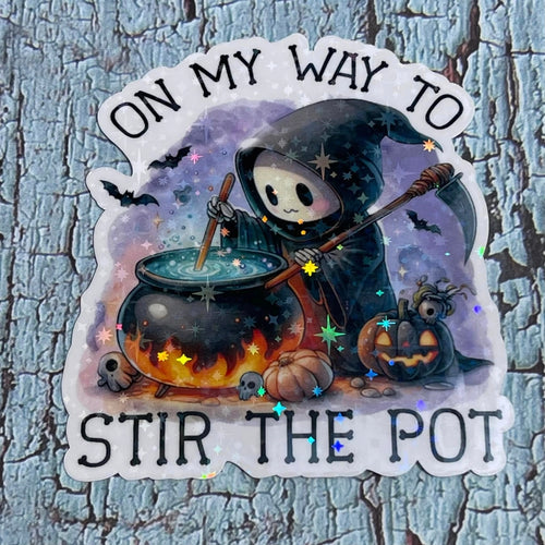 On My Way To Stir the Pot Holographic Die Cut Vinyl Sticker